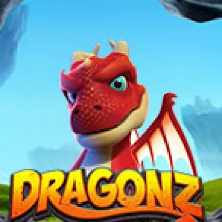 Chơi Dragonz Slot Miễn Phí: Tận Hưởng Khoảnh Khắc Vui Nhộn