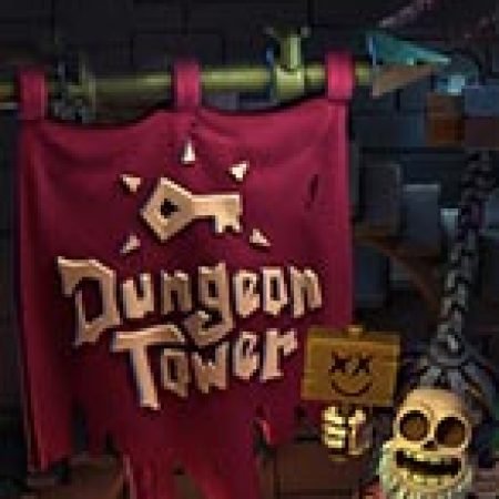 Hướng Dẫn Chơi Dungeon Tower Slot Cho Người Mới Bắt Đầu