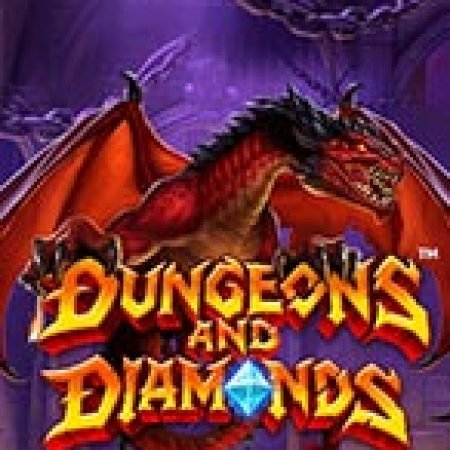 Hầm Ngục Của Kho Báu – Dungeons and Diamonds Slot – Trò Chơi Slot Dành Cho Cả Gia Đình