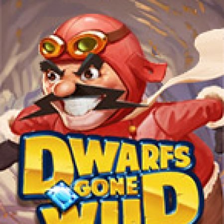 Vòng Quay Ma Thuật Của Dwarfs Gone Wild Slot: Chơi Thử Miễn Phí Ngay