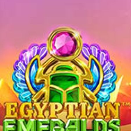 Trải Nghiệm Siêu Hấp Dẫn Cùng Egyptian Emeralds Slot