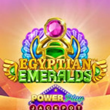 Egyptian Emeralds PowerPlay Jackpot Slot: Vòng Quay May Mắn Mang Lại Vận May Cho Bạn