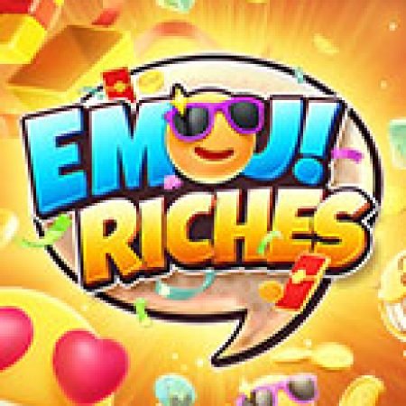 Biểu Tượng Triệu Đô – Emoji Riches Slot – Trò Chơi Slot Dành Cho Cả Gia Đình