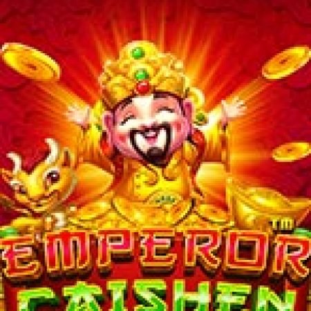 Trải Nghiệm Siêu Hấp Dẫn Cùng Thần Tài Vạn Năng – Emperor Caishen Slot