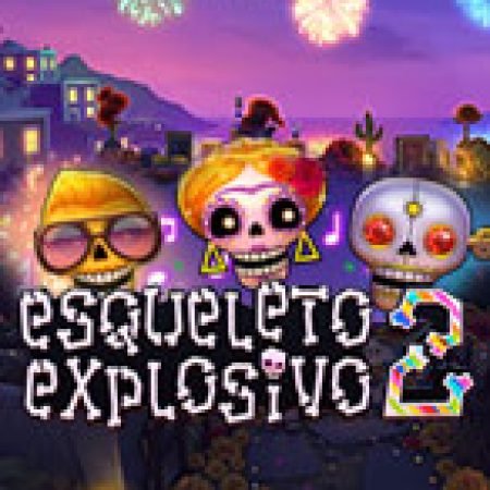 Esqueleto Explosivo 2 Slot – Trò Chơi Slot Dành Cho Cả Gia Đình