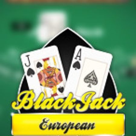 BlackJack MH: Châu Âu – European BlackJack MH Slot: Vòng Quay May Mắn Mang Lại Vận May Cho Bạn