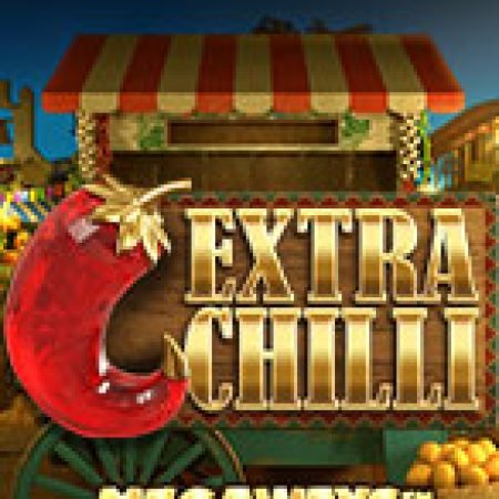 Trải Nghiệm Siêu Hấp Dẫn Cùng Ớt Cay Siêu Cấp – Extra Chilli Slot