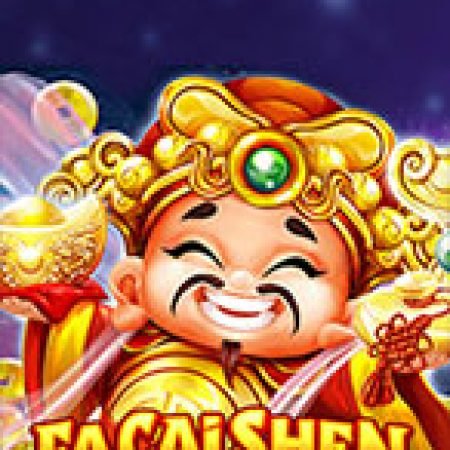 Fa Cai Shen Deluxe Slot: Vòng Quay May Mắn Mang Lại Vận May Cho Bạn