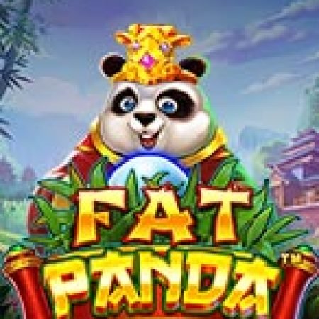 Chơi Gấu Béo Panda – Fat Panda Slot Miễn Phí: Tận Hưởng Khoảnh Khắc Vui Nhộn