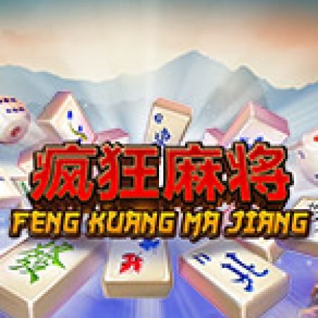 Vòng Quay Ma Thuật Của Feng Kuang Ma Jiang Slot: Chơi Thử Miễn Phí Ngay