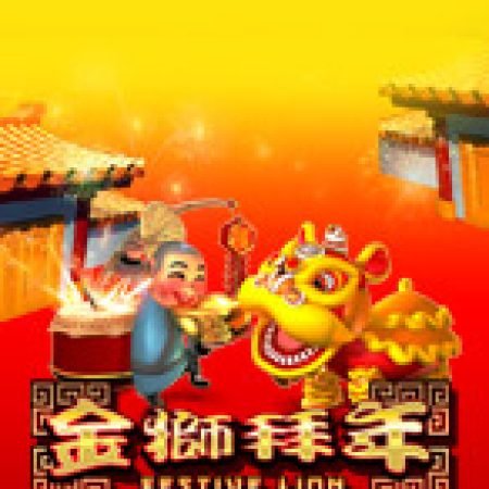 Chơi Festive Lion Slot Miễn Phí: Tận Hưởng Khoảnh Khắc Vui Nhộn