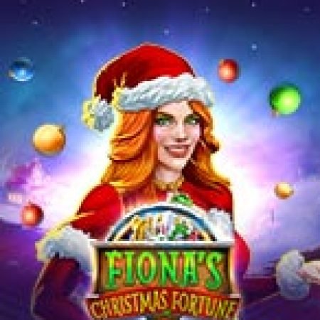 Chơi Kho Báu Của Bà Noel – Fiona’s Christmas Fortune Slot Miễn Phí: Tận Hưởng Khoảnh Khắc Vui Nhộn