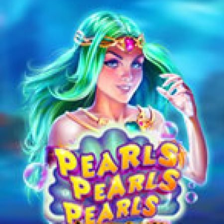 Fire Blaze: Pearls Pearls Pearls Slot – Trò Chơi Slot Dành Cho Cả Gia Đình