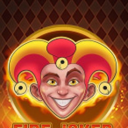 Rực Lửa – Fire Joker Slot – Trò Chơi Slot Dành Cho Cả Gia Đình