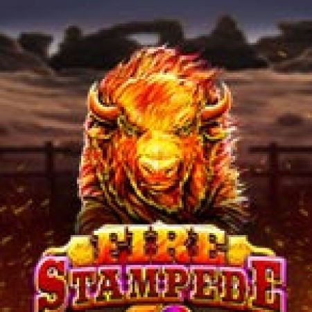 Vòng Quay Ma Thuật Của Bò Lửa – Fire Stampede Slot: Chơi Thử Miễn Phí Ngay