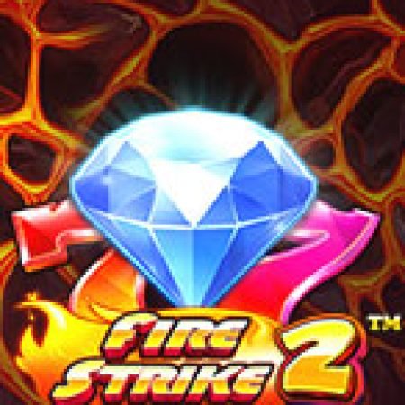 Hướng Dẫn Chơi Đòn Lửa 2 – Fire Strike 2 Slot Cho Người Mới Bắt Đầu