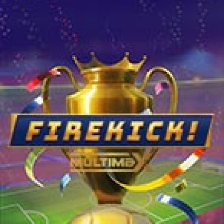 Vòng Quay Ma Thuật Của Firekick! Multimax Slot: Chơi Thử Miễn Phí Ngay