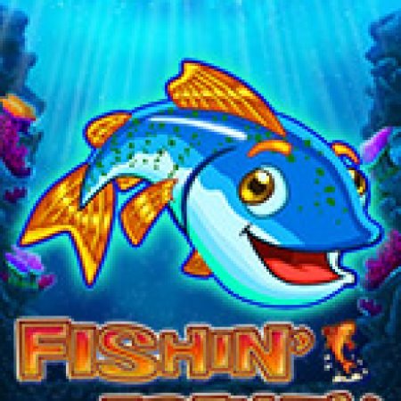 Trải Nghiệm Siêu Hấp Dẫn Cùng Fishin’ Frenzy Slot