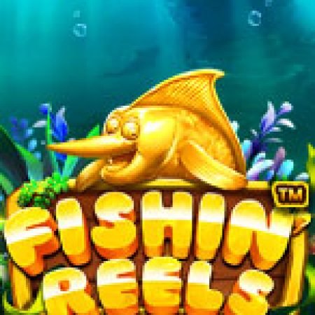 Vòng Quay Ma Thuật Của Săn Cá Đại Dương – Fishin’ Reels Slot: Chơi Thử Miễn Phí Ngay