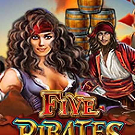 Five Pirates Slot: Vòng Quay May Mắn Mang Lại Vận May Cho Bạn