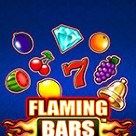 Chơi Flaming Bars Slot Miễn Phí: Tận Hưởng Khoảnh Khắc Vui Nhộn