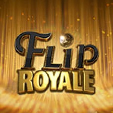 Flip Royale Slot: Vòng Quay May Mắn Mang Lại Vận May Cho Bạn