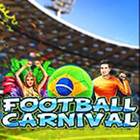 Football Carnival Slot: Vòng Quay May Mắn Mang Lại Vận May Cho Bạn