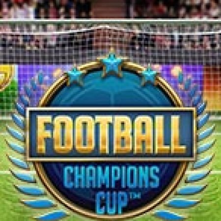 Nhà Vô Địch – Football: Champions Cup Slot – Trò Chơi Slot Dành Cho Cả Gia Đình