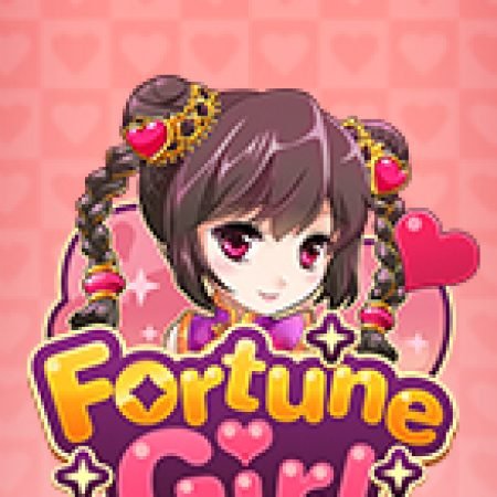 Em Gái Nhà Bên – Fortune Girl Slot – Trò Chơi Slot Dành Cho Cả Gia Đình