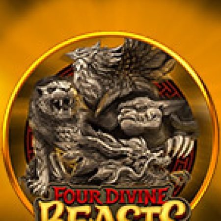 Chơi Four Divine Beasts Slot Miễn Phí: Tận Hưởng Khoảnh Khắc Vui Nhộn