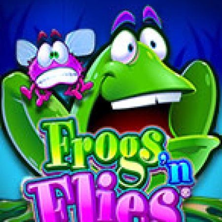 Trải Nghiệm Siêu Hấp Dẫn Cùng Frogs ‘n Flies Slot