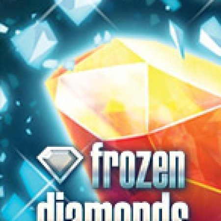 Vòng Quay Ma Thuật Của Gia Tài Kim Cương – Frozen Diamonds Slot: Chơi Thử Miễn Phí Ngay