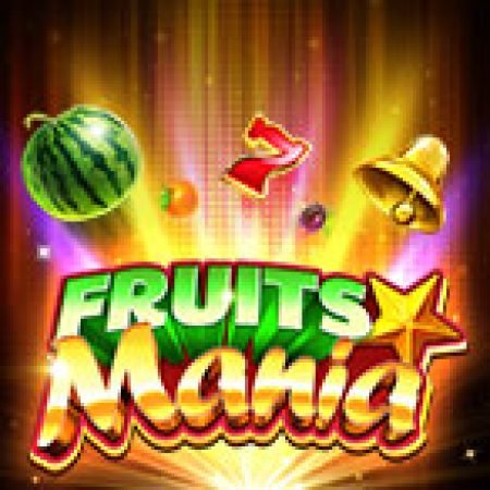 Hướng Dẫn Chơi Fruits Mania Slot Cho Người Mới Bắt Đầu