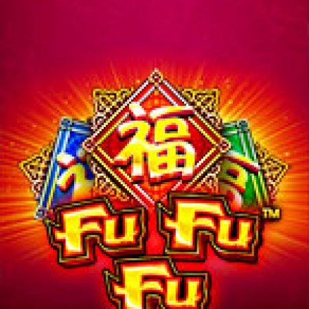 Hướng Dẫn Chơi Fu Fu Fu Slot Cho Người Mới Bắt Đầu