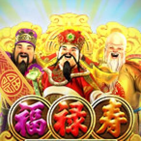 Fu Lu Shou Slot – Trò Chơi Slot Dành Cho Cả Gia Đình