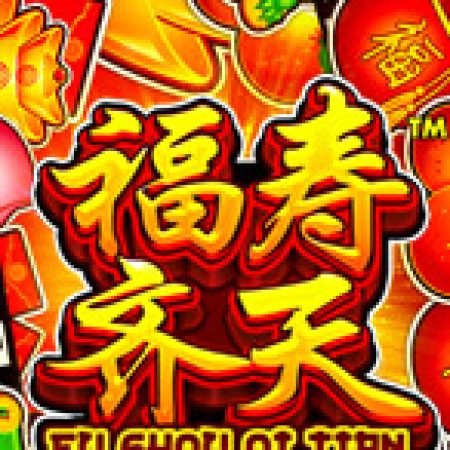 Fu Shou Qi Tian Slot: Vòng Quay May Mắn Mang Lại Vận May Cho Bạn