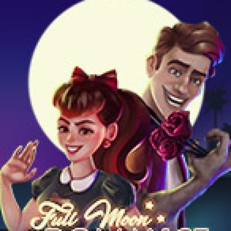 Full Moon Romance Slot: Vòng Quay May Mắn Mang Lại Vận May Cho Bạn