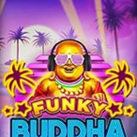 Vòng Quay Ma Thuật Của Funky Buddha Slot: Chơi Thử Miễn Phí Ngay