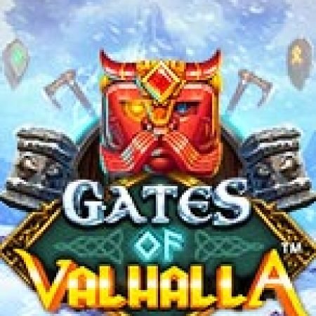 Chơi Cổng Thiên Đàng Valhalla – Gates of Valhalla Slot Miễn Phí: Tận Hưởng Khoảnh Khắc Vui Nhộn