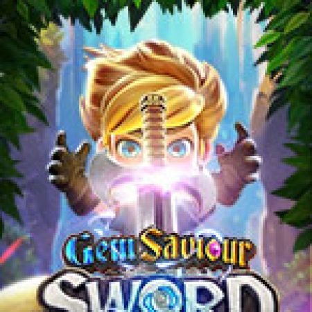 Chơi Thanh Gươm Ánh Sáng – Gem Saviour Sword Slot Miễn Phí: Tận Hưởng Khoảnh Khắc Vui Nhộn