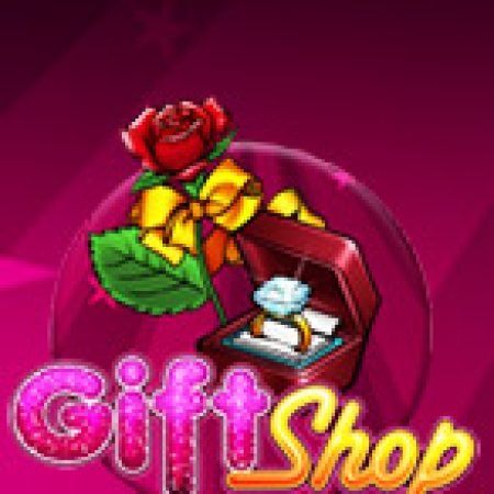 Hướng Dẫn Chơi Cửa Hàng Quà Tặng – Gift Shop Slot Cho Người Mới Bắt Đầu