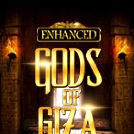 Gods of Giza Enhanced Slot – Trò Chơi Slot Dành Cho Cả Gia Đình