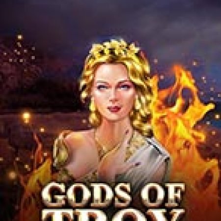 Hướng Dẫn Chơi Vị Thần Thành Troy – Gods of Troy Slot Cho Người Mới Bắt Đầu