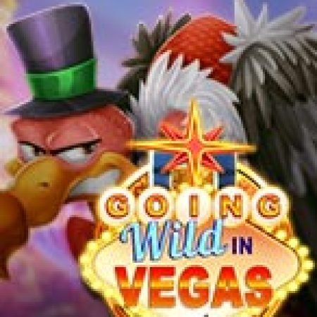 Hướng Dẫn Chơi Going Wild in Vegas Slot Cho Người Mới Bắt Đầu