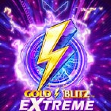 Chơi Gold Blitz Extreme Slot Miễn Phí: Tận Hưởng Khoảnh Khắc Vui Nhộn