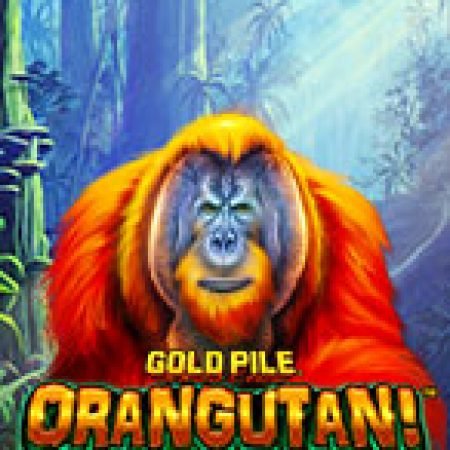 Gold Pile: Orangutan! Slot – Trò Chơi Slot Dành Cho Cả Gia Đình