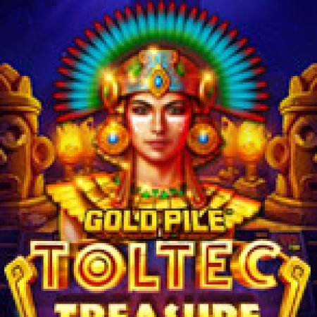 Hướng Dẫn Chơi Gold Pile™: Toltec Treasure Slot Cho Người Mới Bắt Đầu