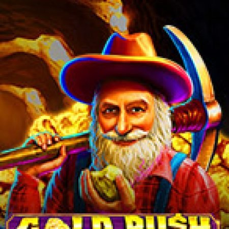 Chơi Săn Kho Báu – Gold Rush Slot Miễn Phí: Tận Hưởng Khoảnh Khắc Vui Nhộn