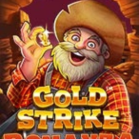 Gold Strike Bonanza Slot: Vòng Quay May Mắn Mang Lại Vận May Cho Bạn