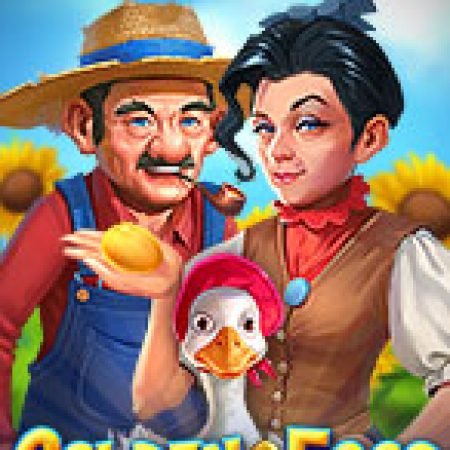 Chơi Golden Eggs Slot Miễn Phí: Tận Hưởng Khoảnh Khắc Vui Nhộn